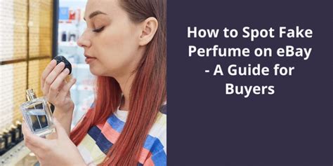 how to tell if perfume is fake on ebay|how to spot fake perfume.